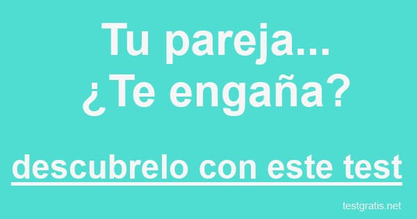 Test de Infidelidad. Saber si tu pareja te engaña Test de Infidelidad. Saber si tu pareja te engaña